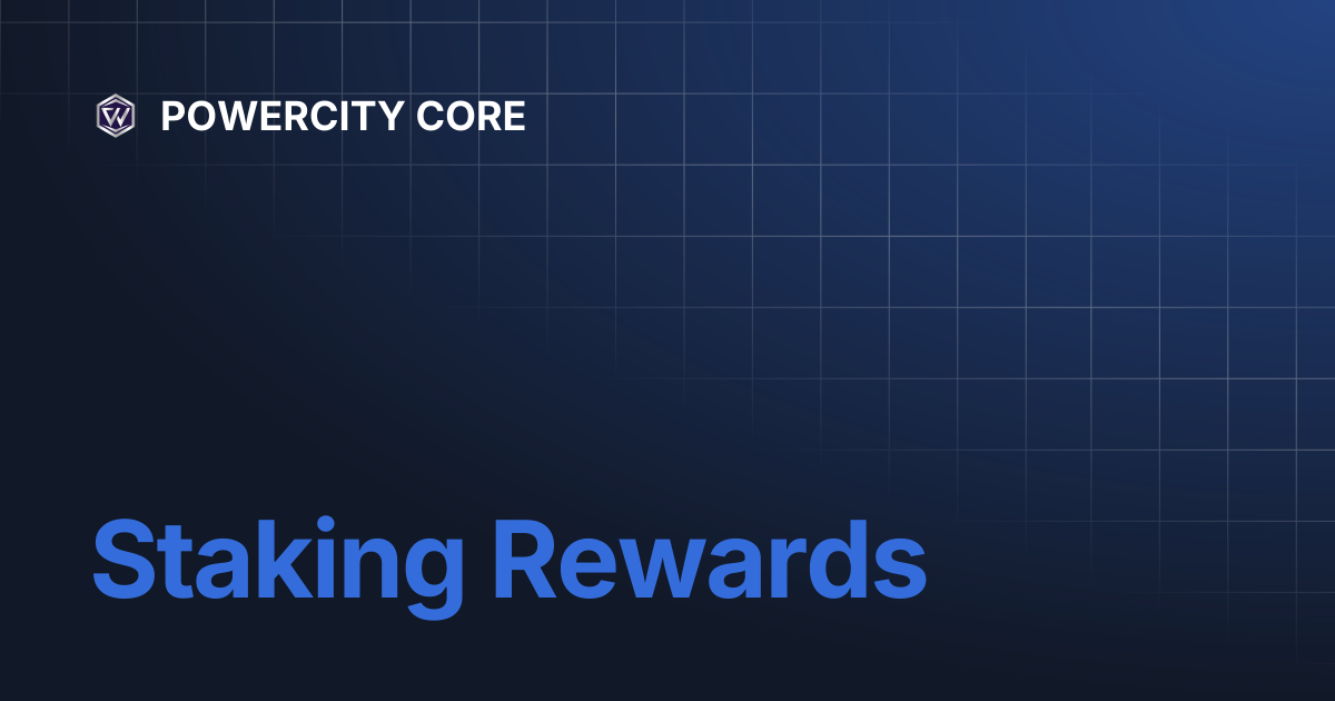 Staking Rewards | POWERCITY CORE